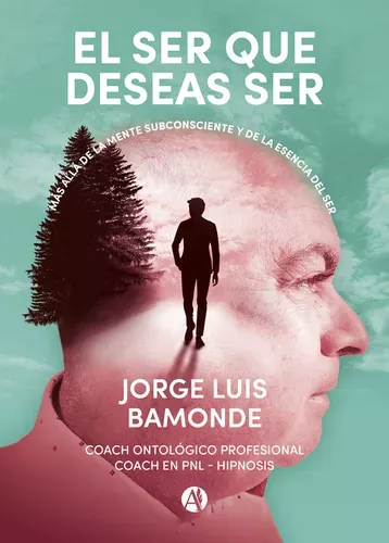 jorge luis bamonde el ser que deseas ser